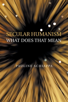 SECULAR HUMANISM WHAT DOES THAT MEAN