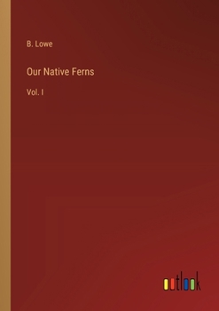 Paperback Our Native Ferns: Vol. I Book