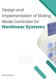 Paperback Design and Implementation of Sliding Mode Controller for Nonlinear Systems Book