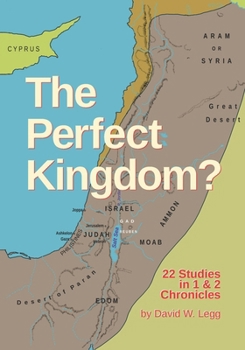 Paperback The Perfect Kingdom?: 22 Studies in 1 & 2 Chronicles Book