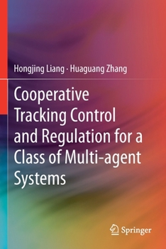 Paperback Cooperative Tracking Control and Regulation for a Class of Multi-Agent Systems Book