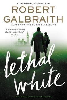 Lethal White - Book #4 of the Cormoran Strike