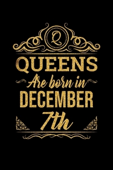 Paperback Queens Are Born In December 7th Notebook Birthday Gift: Lined Notebook / Journal Gift, 100 Pages, 6x9, Soft Cover, Matte Finish Book