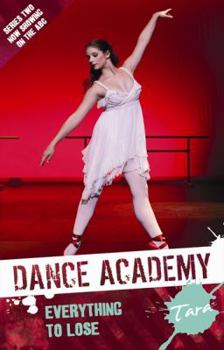 Paperback Tara - Everything to Lose (Dance Academy Series 2) Book