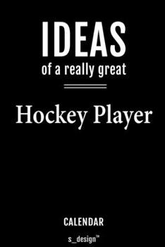 Calendar for Hockey Players / Hockey Player: Everlasting Calendar / Diary / Journal (365 Days / 3 Days per Page) for notes, journal writing, event planner, quotes & personal memories