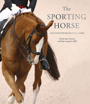 Hardcover The Sporting Horse: In Pursuit of Equine Excellence Book