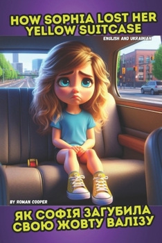 How Sophia lost her yellow suitcase.: English/Ukrainian