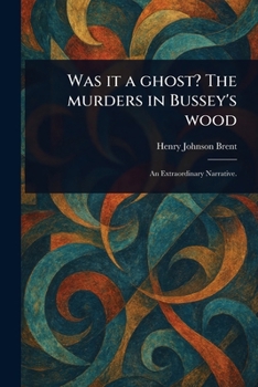 Paperback Was It a Ghost? The Murders in Bussey's Wood Book