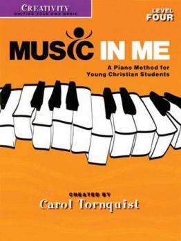 Paperback Creativity - Level 4: Music in Me - A Piano Method for Young Christian Students Book