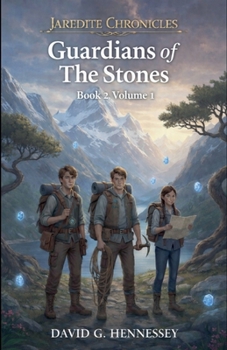 Guardians of The Stones Book 2, Volume 1 (Jaredite Chronicles)