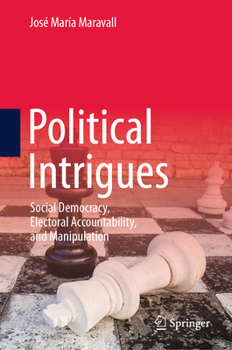 Hardcover Political Intrigues: Social Democracy, Electoral Accountability, and Manipulation Book