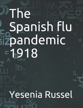 Paperback The Spanish flu pandemic 1918 Book