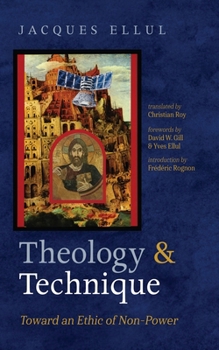 Hardcover Theology and Technique: Toward an Ethic of Non-Power Book