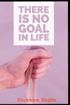 Paperback There is no goal in life Book