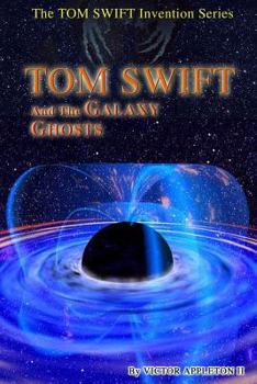 Paperback Tom Swift and the Galaxy Ghosts Book