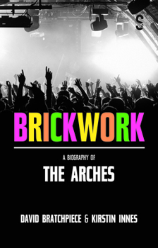 Paperback Brickwork: A Biography of the Arches Book
