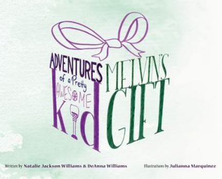 Hardcover The Adventures of a Pretty Awesome Kid: Melvins Gift Book