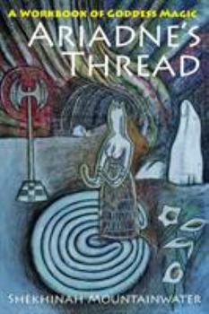 Paperback Ariadne's Thread: A Workbook of Goddess Magic Book