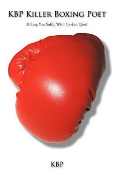 Paperback Kbp Killer Boxing Poet: Killing You Softly with Spoken Qord Book