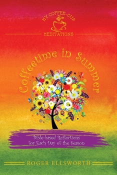 Coffeetime in Summer: Bible-Based Reflections for Each Day of the Season