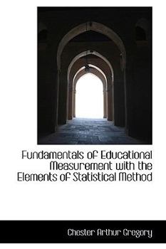 Hardcover Fundamentals of Educational Measurement with the Elements of Statistical Method Book