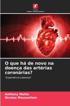 O que há de novo na doença das artérias coronárias?: "Experiência Libanesa"