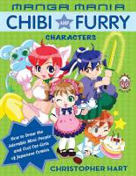 Paperback Manga Mania Chibi and Furry Characters: How to Draw the Adorable Mini-Characters and Cool Cat-Girls of Manga Book