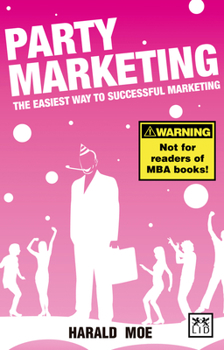 Paperback Party Marketing: The Easiest Way to Successful Marketing Book