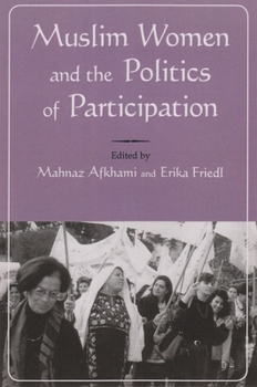 Muslim Women and the Politics of Participation: Implementing the Beijing Platform (Gender, Culture and Politics in the Middle East) - Book  of the Gender, Culture, and Politics in the Middle East