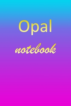 Opal: Blank Notebook Wide Ruled Lined Paper Notepad Writing Pad Practice Journal Custom Personalized First Name Initial O Blue Purple Gold Taking Class Notes, Homework, Studying School Homeschool & Un