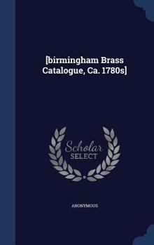 Hardcover [birmingham Brass Catalogue, Ca. 1780s] Book