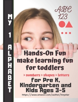 Paperback Hands-On Fun make learning fun for toddlers: numbers, shapes, letters.: My First Alphabet: The Big Book of Letter, Number and Shape Tracing Practice f Book