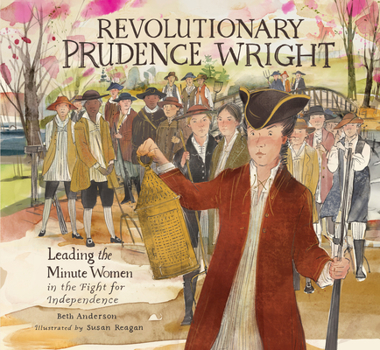 Hardcover Revolutionary Prudence Wright: Leading the Minute Women in the Fight for Independence Book