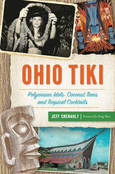 Paperback Ohio Tiki: Polynesian Idols, Coconut Trees and Tropical Cocktails Book