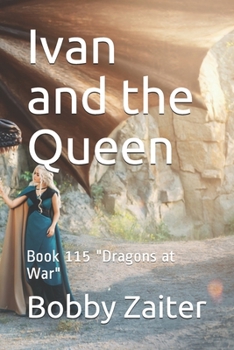 Paperback Ivan and the Queen: Book 115 "Dragons at War" Book
