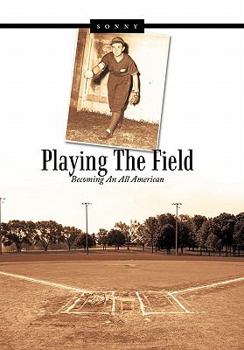 Paperback Playing the Field: Becoming an All American Book