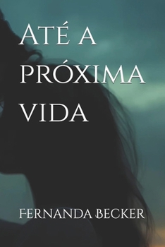 Paperback Até a próxima vida [Portuguese] Book