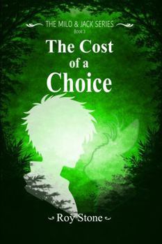 Paperback The Cost of a Choice: Book 3 (Milo and Jack) Book