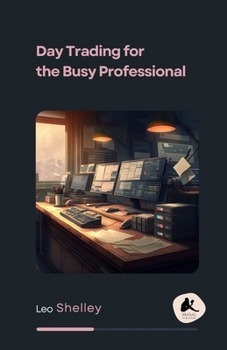 Day Trading for the Busy Professional