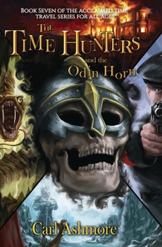 The Time Hunters and the Odin Horn - Book #7 of the Time Hunters