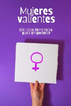 Paperback Mujeres valientes: 100 citas feministas para empoderar [Spanish] Book
