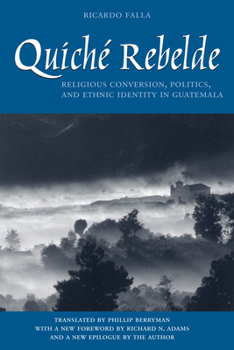 Paperback Quiché Rebelde: Religious Conversion, Politics, and Ethnic Identity in Guatemala Book