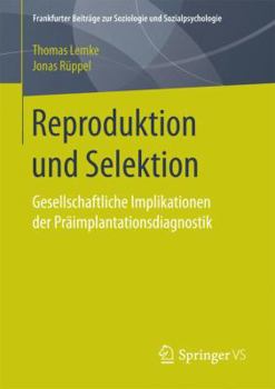 Paperback Reproduktion Und Selektion: Gesellschaftliche Implikationen Der Präimplantationsdiagnostik [German] Book