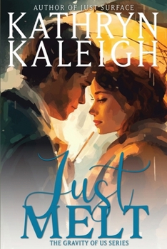 Just Melt : The Gravity of Us