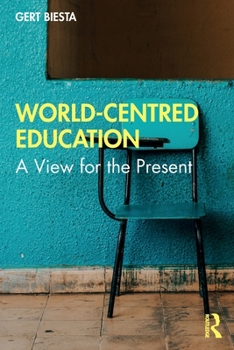 Paperback World-Centred Education: A View for the Present Book