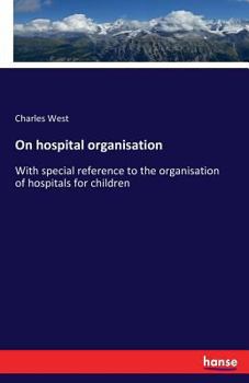 Paperback On hospital organisation: With special reference to the organisation of hospitals for children Book