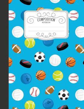 Paperback Composition Notebook: Sports Wide Ruled Comp Books for School - Sports Balls Blue Book