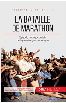 Paperback La bataille de Marathon: L'épisode mythique de la fin de la première guerre médique [French] Book
