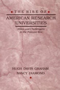 Hardcover The Rise of American Research Universities: Elites and Challengers in the Postwar Era Book