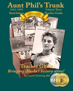 Paperback Aunt Phil's Trunk Volume Three Teacher Guide Third Edition: Curriculum that brings Alaska history alive! Book
